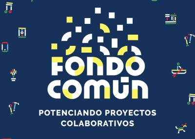 SE LANZA FONDO COMÚN POTENCIANDO PROYECTOS COLABORATIVOS